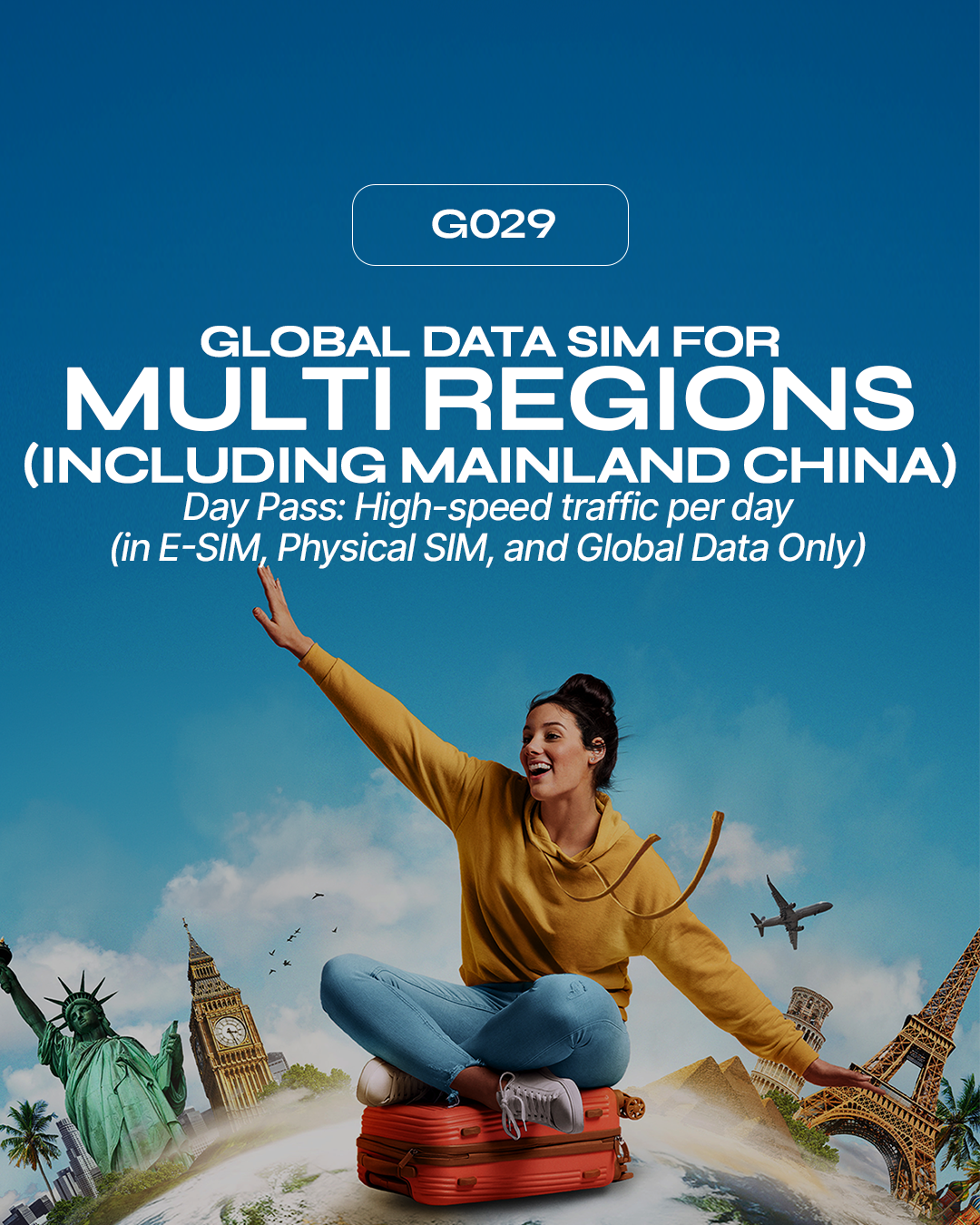 G029: Multi Regions including Mainland China (Day Pass: high-speed traffic per day, then FUP)