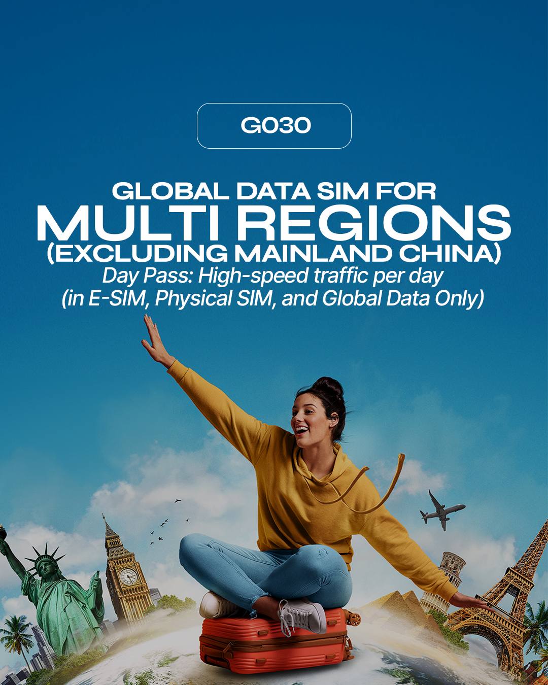 G030: Multi Regions excluding Mainland China (Day Pass: high-speed traffic per day, then FUP)