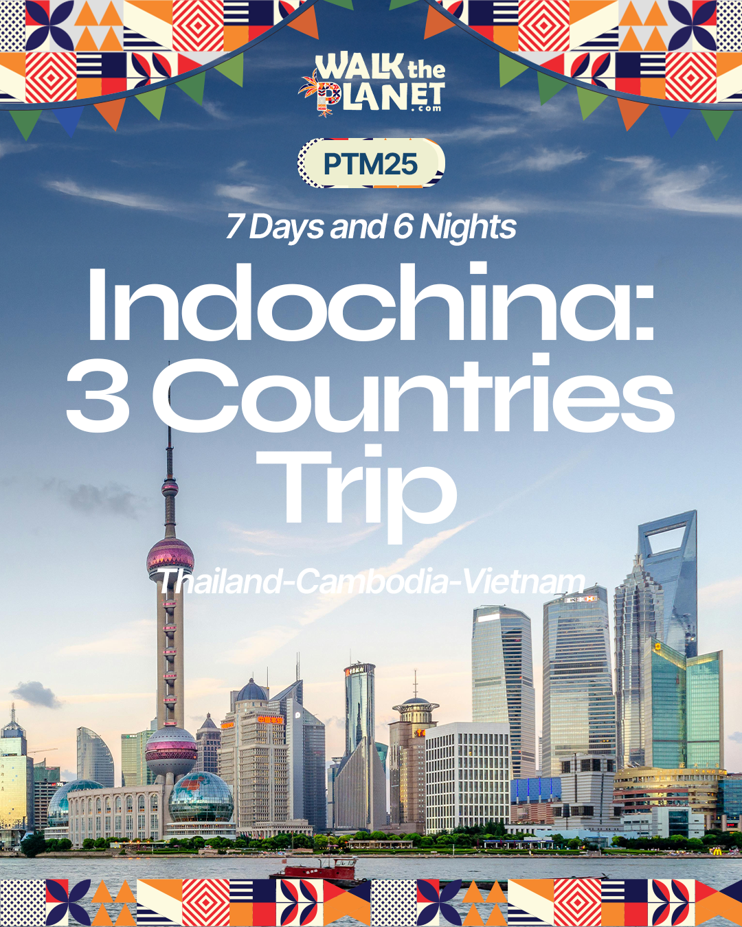 PTM25: 7D6N Indochina: Three Countries Trip (Thailand-Cambodia-Vietnam)