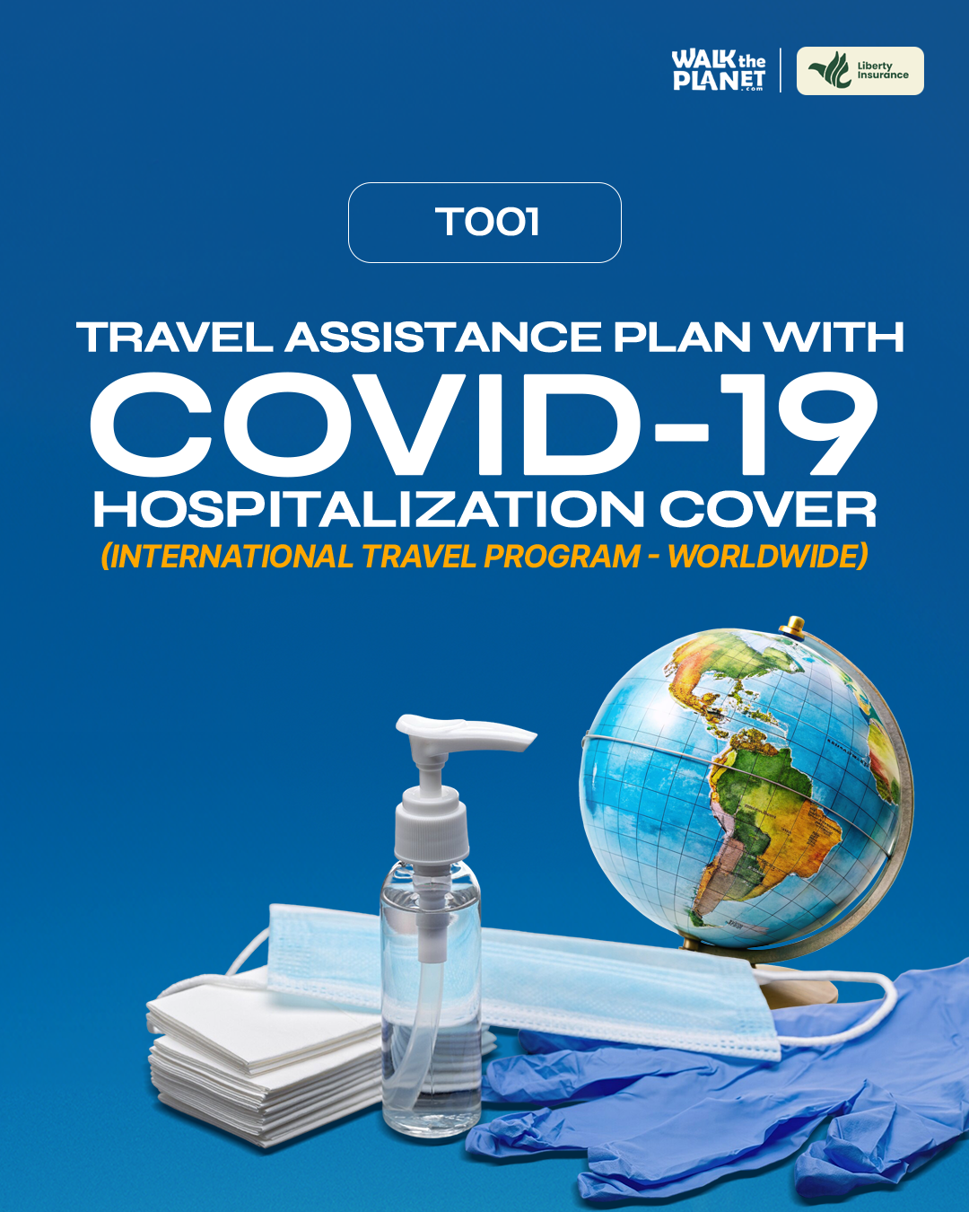 T001: Travel Assistance Plan with COVID-19 Hospitalization Cover (International Travel Program - Worldwide)