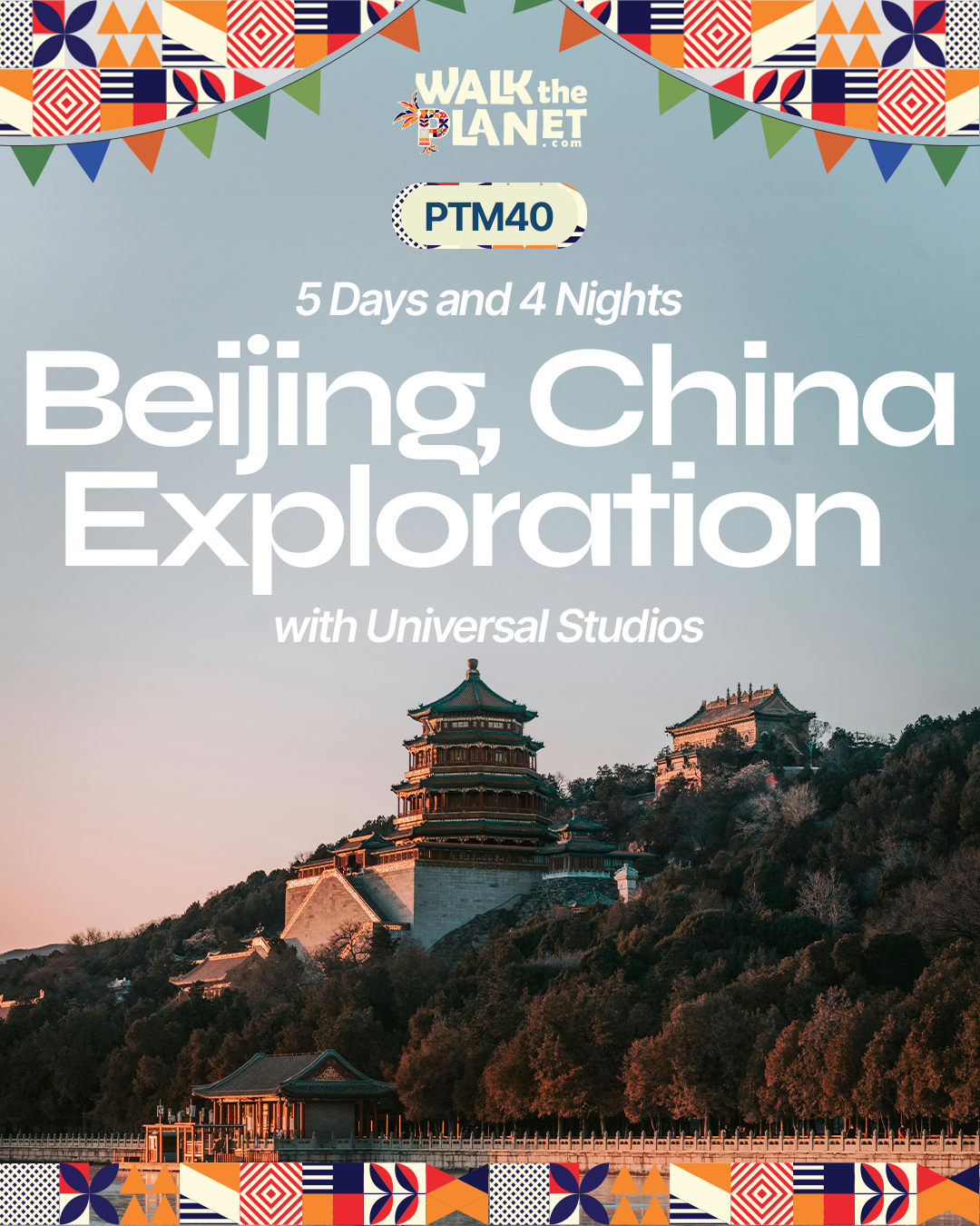 PTM40: 5D4N Beijing, China Exploration with Universal Studios