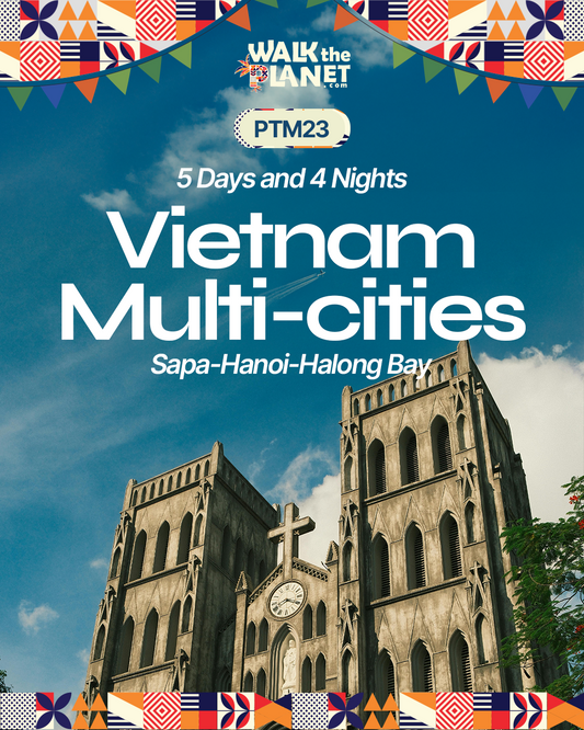PTM23: 5D4N Vietnam Multi-Cities: Sapa-Hanoi-Halong Bay