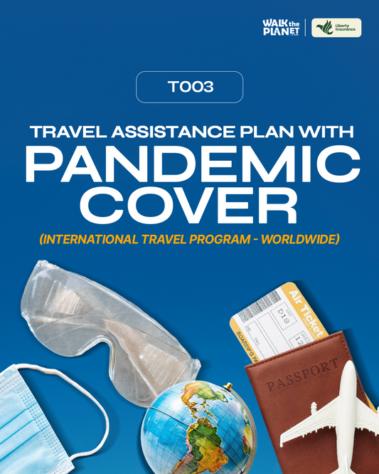 T003: Travel Assistance Plan with Pandemic Cover (International Travel Program - Worldwide)