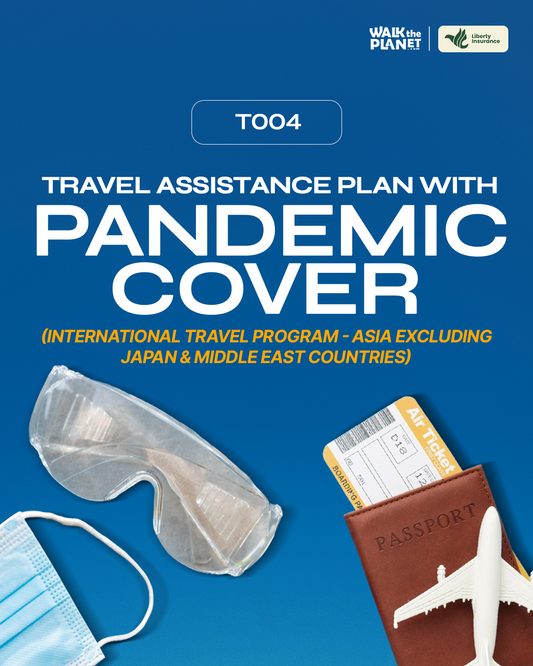 T004: Travel Assistance Plan with Pandemic Cover (International Travel Program - Asia Excluding Japan & Middle East countries)