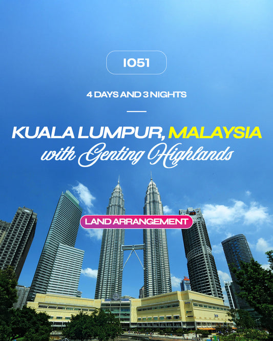 I051: 4 Days and 3 Nights Kuala Lumpur with Genting Highlands